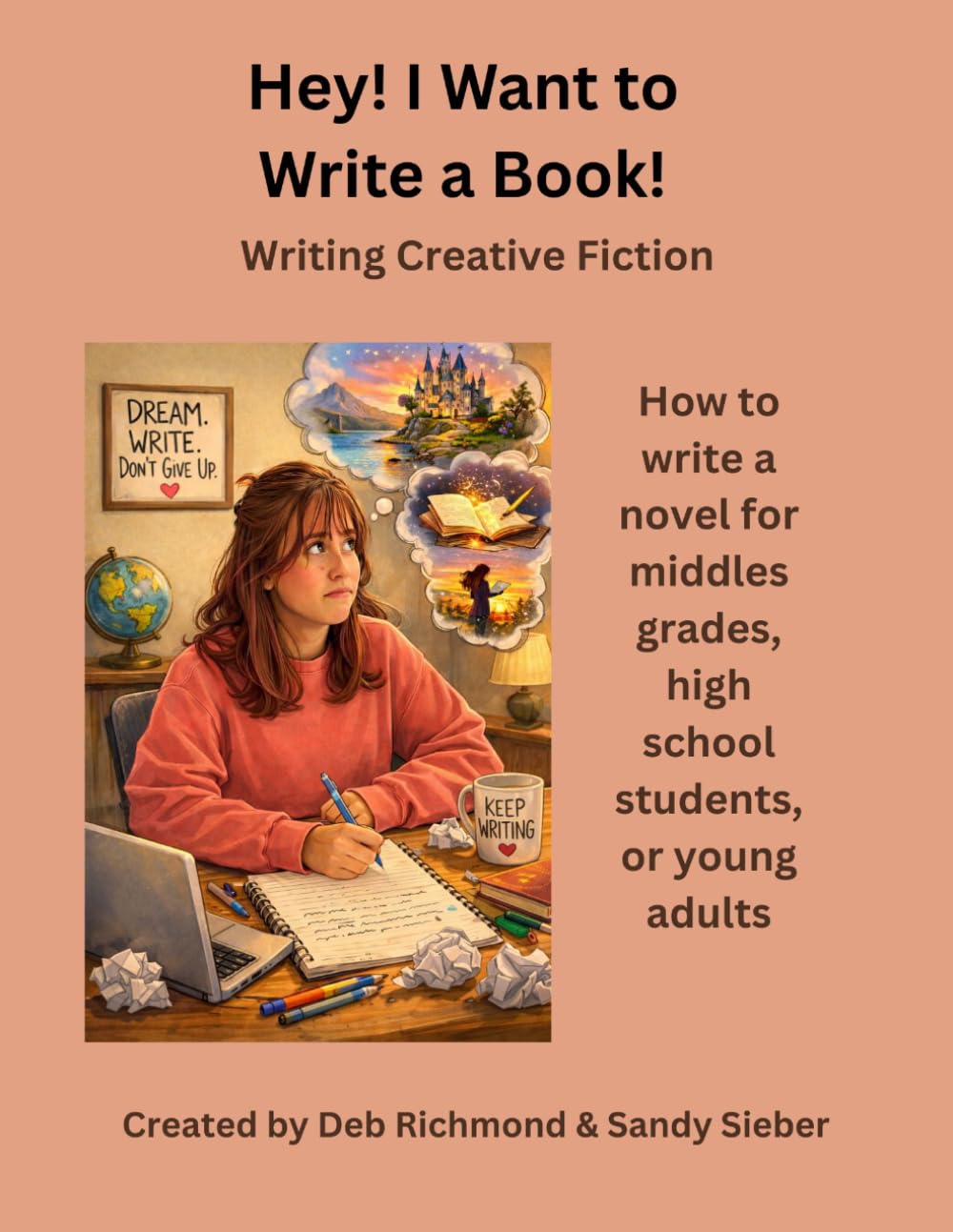 Hey! I Want to Write a Book!: Writing Creative Fiction