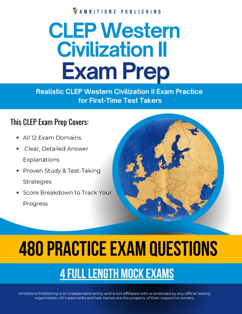 CLEP Western Civilization II Exam Prep: A Practical Prep Book with 4 Practice Tests, 480 Exam-Style Questions, Answer Explanations, and Proven Strategies to Pass on Your First Attempt