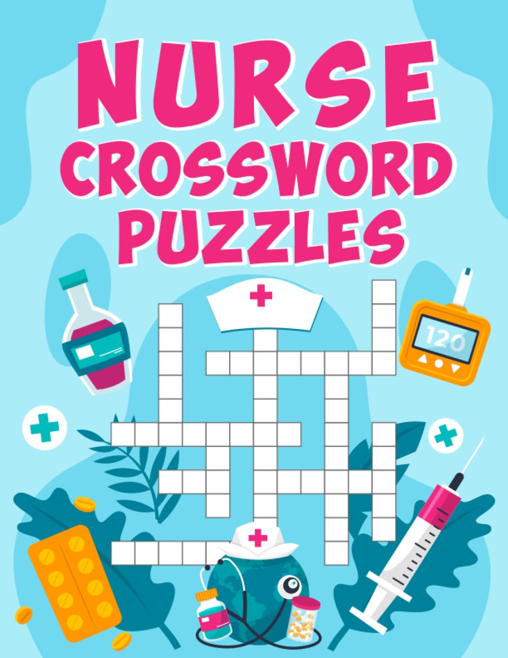 Nurse Crossword Puzzles: Nursing Crossword Puzzle Book for Adults, Nurses, and Nursing Students