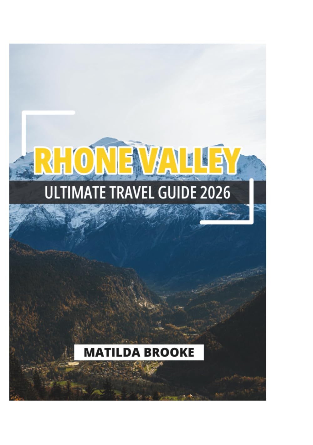 RHONE VALLEY ULTIMATE TRAVEL GUIDE 2026