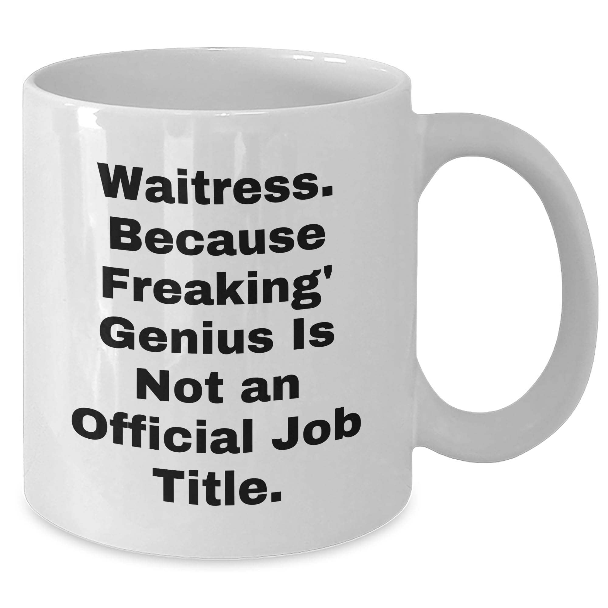 Waitress Waitress White Coffee Mug Gifts from Friends for Waitress Birthday