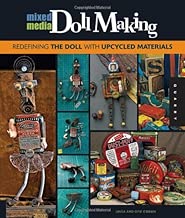Mixed-Media Doll Making: Redefining the Doll with Upcycled Materials