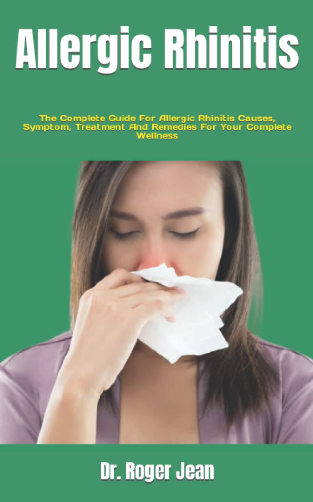 Buy ic Rhinitis: The Complete Guide For ic Rhinitis Causes, Symptom ...