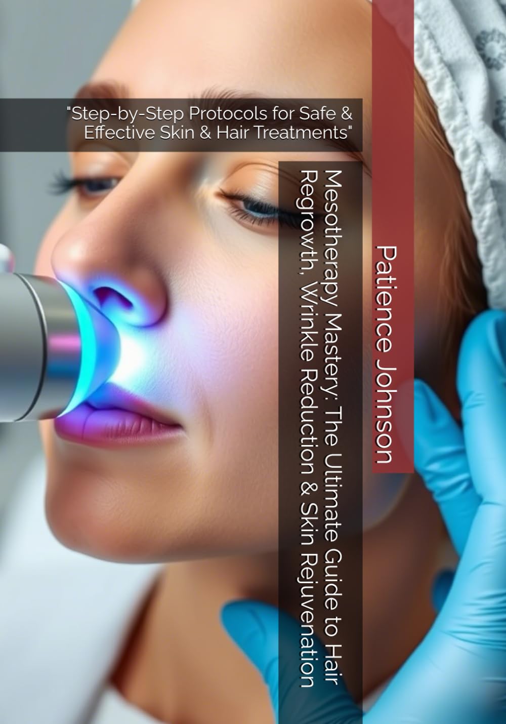 Mesotherapy Mastery: The Ultimate Guide to Hair Regrowth, Wrinkle Reduction & Skin Rejuvenation: "Step-by-Step Protocols for Safe & Effective Skin & Hair Treatments"