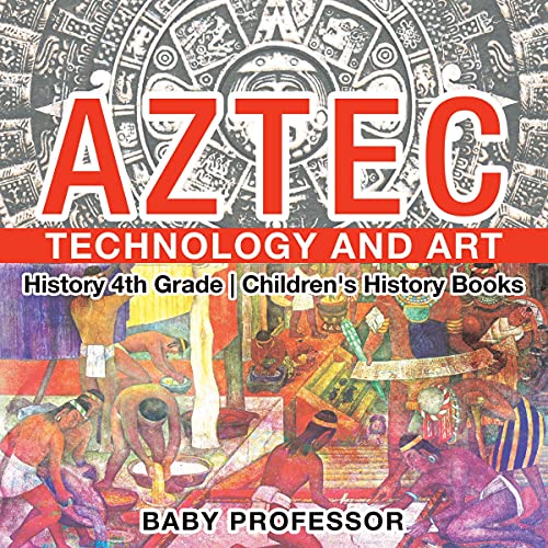 Aztec Technology and Art History 4th Grade Children's