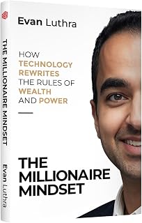 The Millionaire Mindset | How Technology Rewrites the Rules of Wealth and Power | Evan Luthra | Invincible