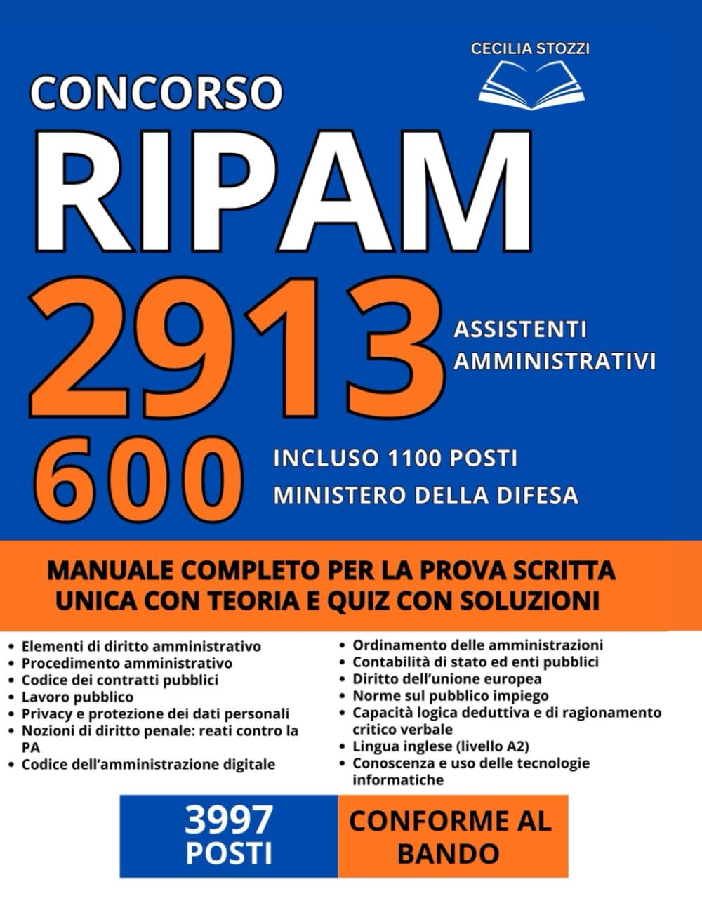 Concorso 2913 Assistenti Ammministrativi - RIPAM (3997 Posti): Manuale Completo per la Prova Scritta Unica Con Teoria e Quiz con Soluzioni - Incluso 1100 Posti Ministero Difesa (600 Assistenti)