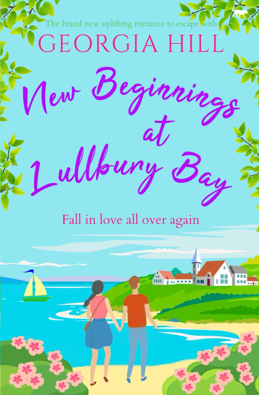 New Beginnings at Lullbury Bay: The brand new uplifting romance to escape with (The Lullbury Bay series)