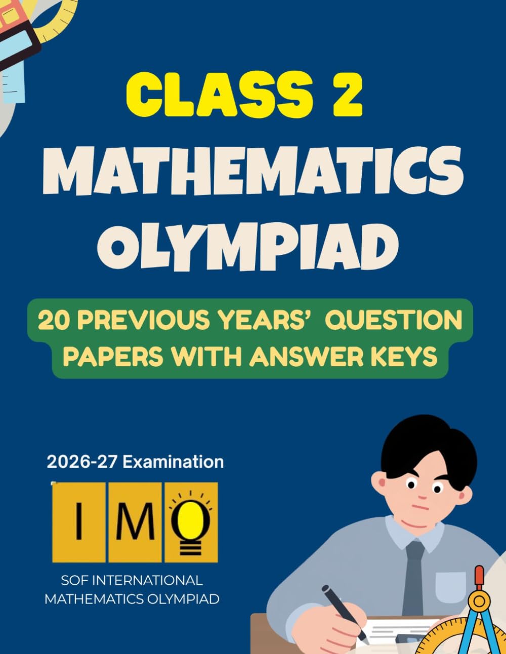 IMO Mathematics Olympiad book for Class 2 | 20 Previous Years' question papers with answer: 20 Previous Years' question papers - Logical Reasoning + Mathematical Reasoning + Achievers Section