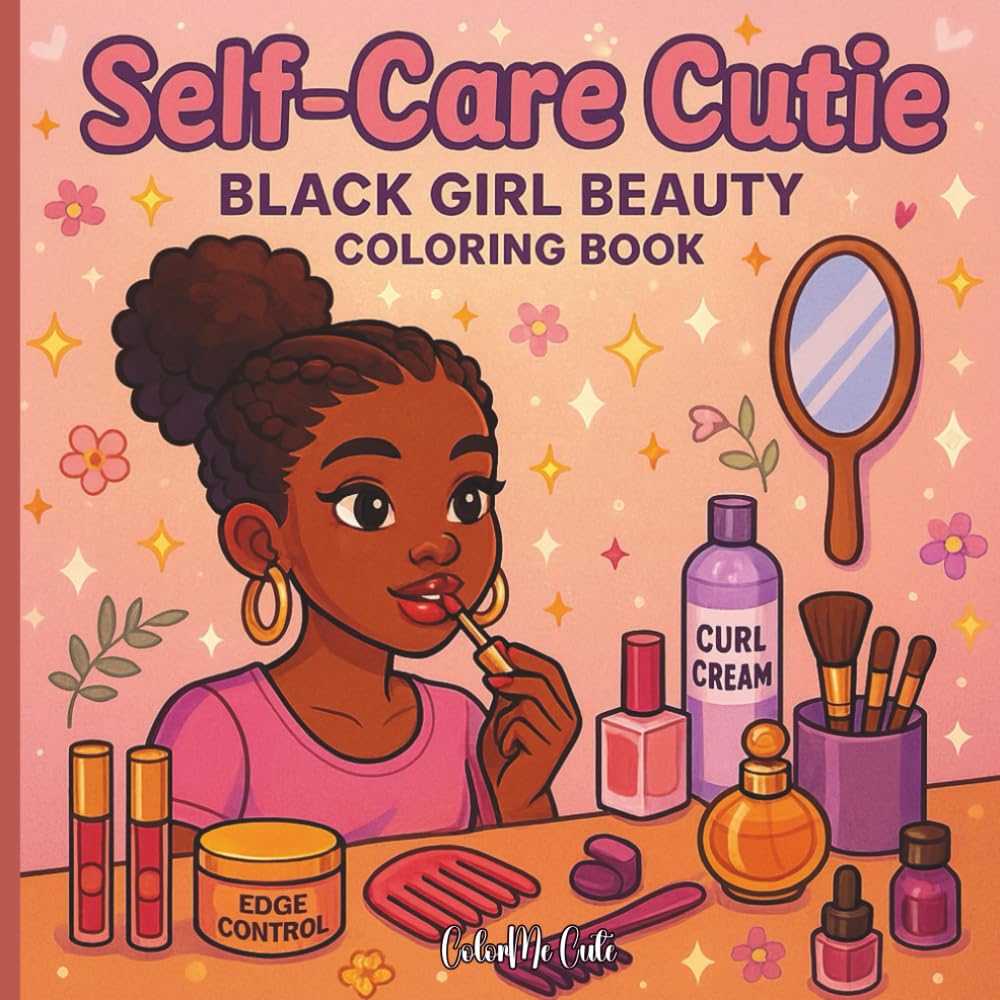 Self-Care Cutie: Black Girl Beauty Coloring Book