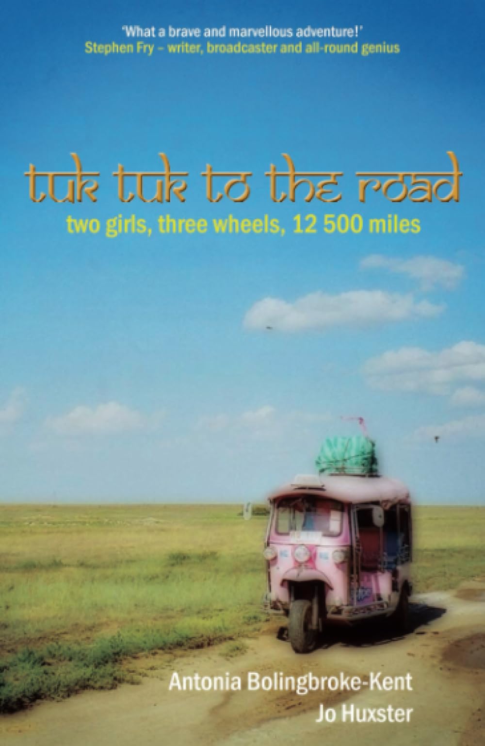 Tuk-Tuk to the Road by Antonia Bolingbroke-Kent, Jo Huxster - 9781905548651