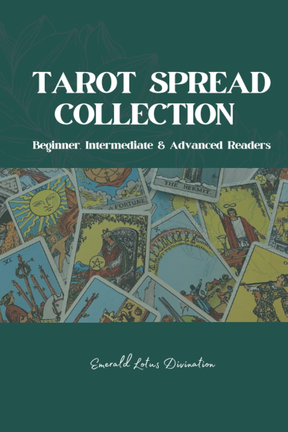 Tarot Spread Collection | Over 90 Tarot Spreads | Emerald Lotus Divination