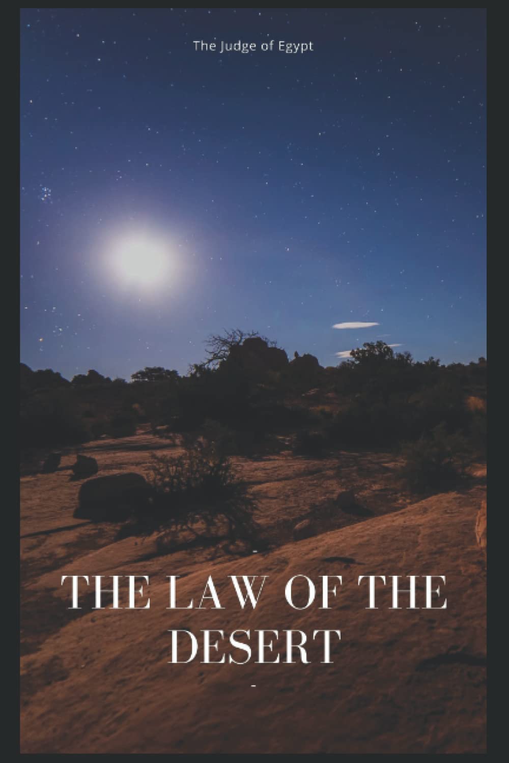 THE LAW OF THE DESERT: The Judge of Egypt