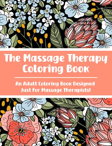 Massage Therapy Coloring Book: Adult Coloring Book for Massage Therapists,
