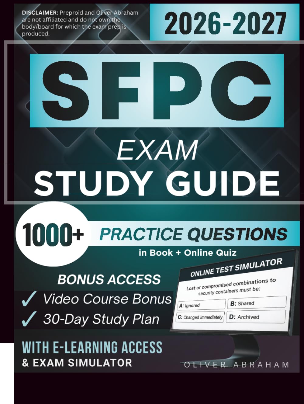 SFPC EXAM STUDY GUIDE 2026-2027: Extended Edition Comprising Detailed Review for the SPeD Certification, 1000+ Verified Questions and Answers and Hours of E-Learning Access to Ace the Exam