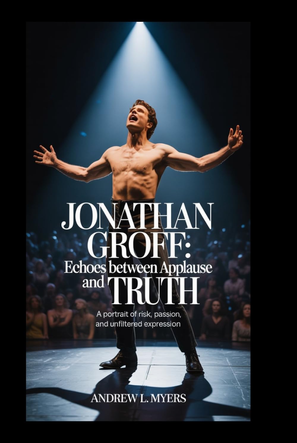 Jonathan Groff: Echoes Between Applause and Truth: A Portrait of Risk, Passion, and Unfiltered Expression