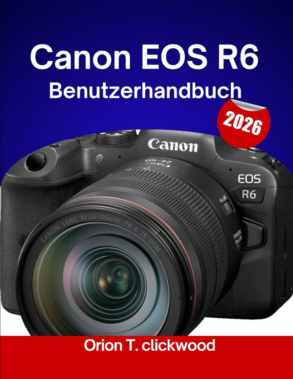 Canon EOS R6 Benutzerhandbuch 2026: Schritt-für-Schritt-Anleitungen für perfekte Fokussierung, Lichteinstellungen und dynamische Bildsteuerung.