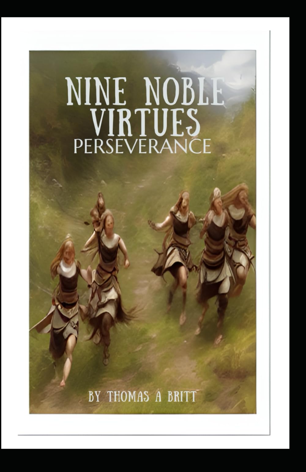 Nine Noble Virtues Series: Book 2: Perseverance (The Nine Noble Virtues)