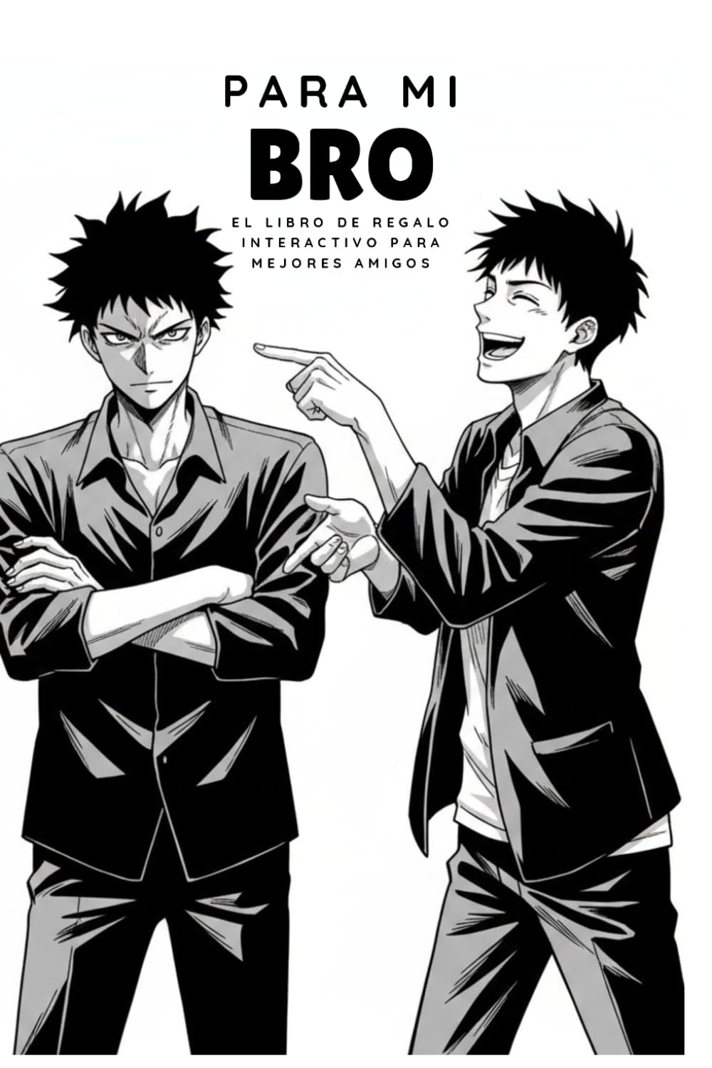 Para Mi Bro: El libro de regalo interactivo para tu mejor amigo Recuerdos, roasts, retos y momentos para guardar toda la vida