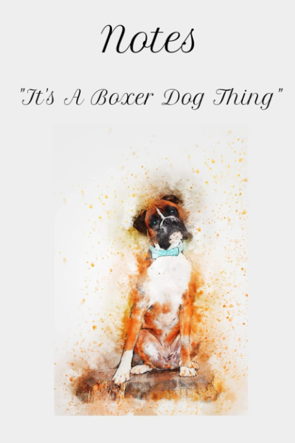 Boxer dog notebook: lined notebook (6x9) /boxer dog gift/ diary/ journal/lovable pet notebook