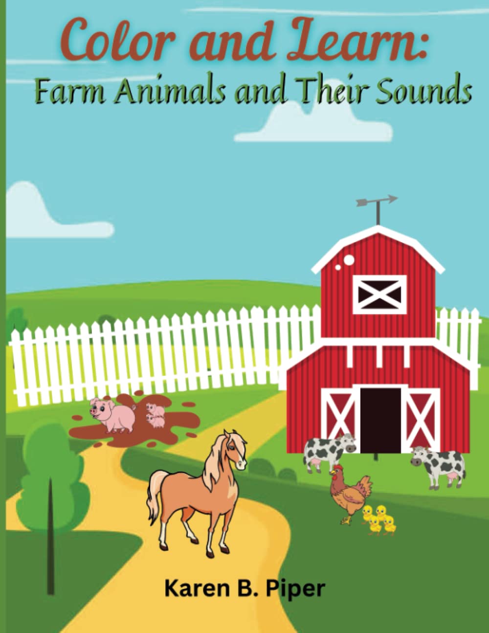 Color and Learn: Farm Animals and Their Sounds: For Ages 2-5