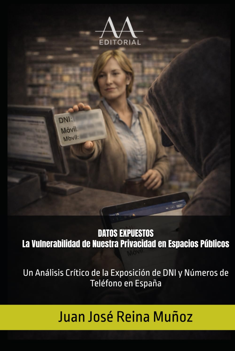 DATOS EXPUESTOS La Vulnerabilidad de Nuestra Privacidad en Espacios Públicos: Un Análisis Crítico de la Exposición de DNI y Números de Teléfono en España