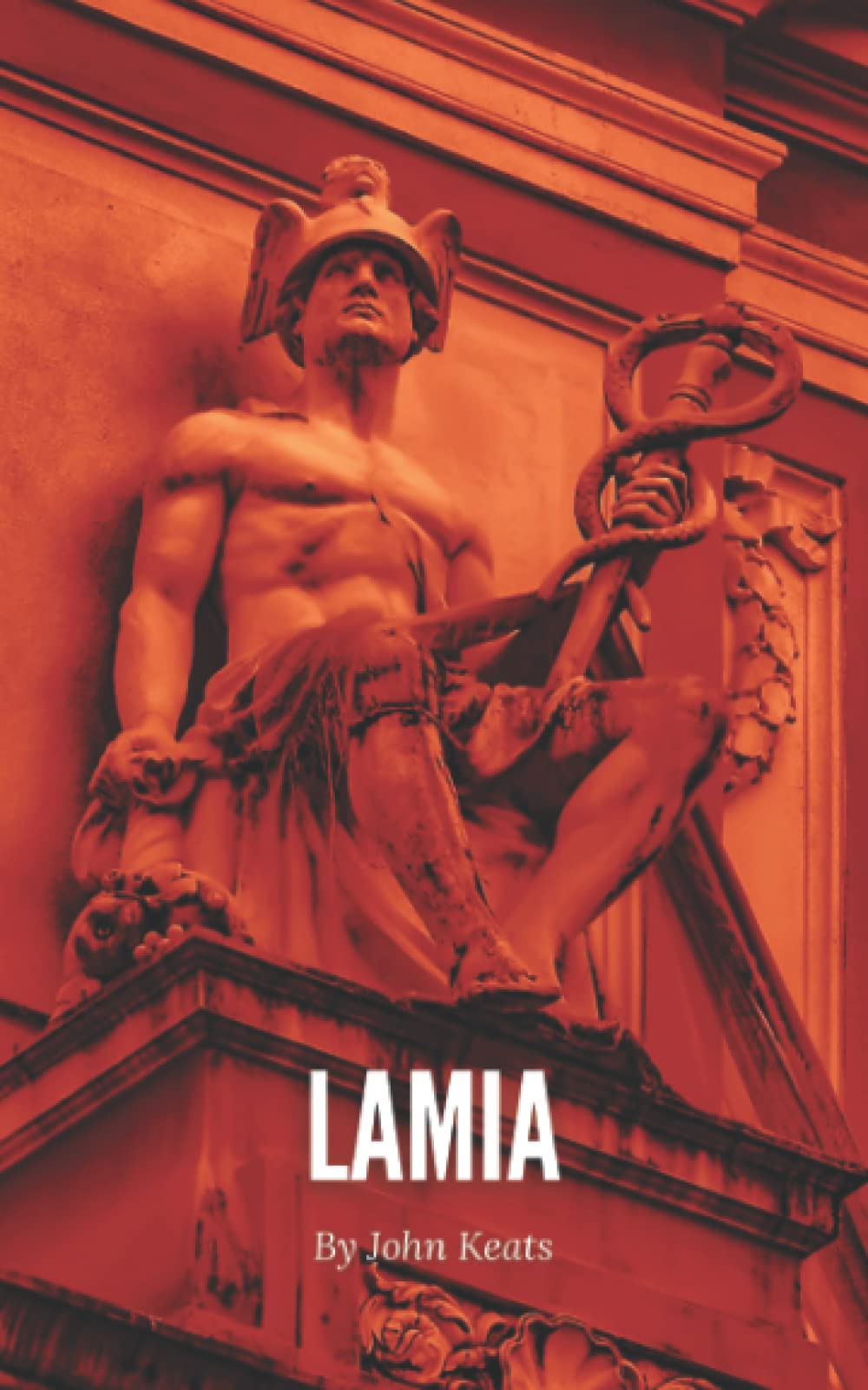 Lamia (Annotated): John Keats Epic Poetry (Annotated)