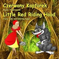 O Capuchinho Vermelho. Conto de fadas e Desenhos para colorir. Little Red Riding Hood. Fairy Tale and Coloring Pages: Bilingual Portuguese English Picture Book for Kids 153992324X Book Cover