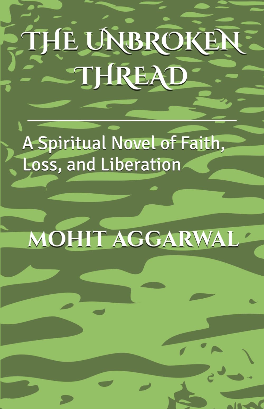 THE UNBROKEN THREAD: A Spiritual Novel of Faith, Loss, and Liberation