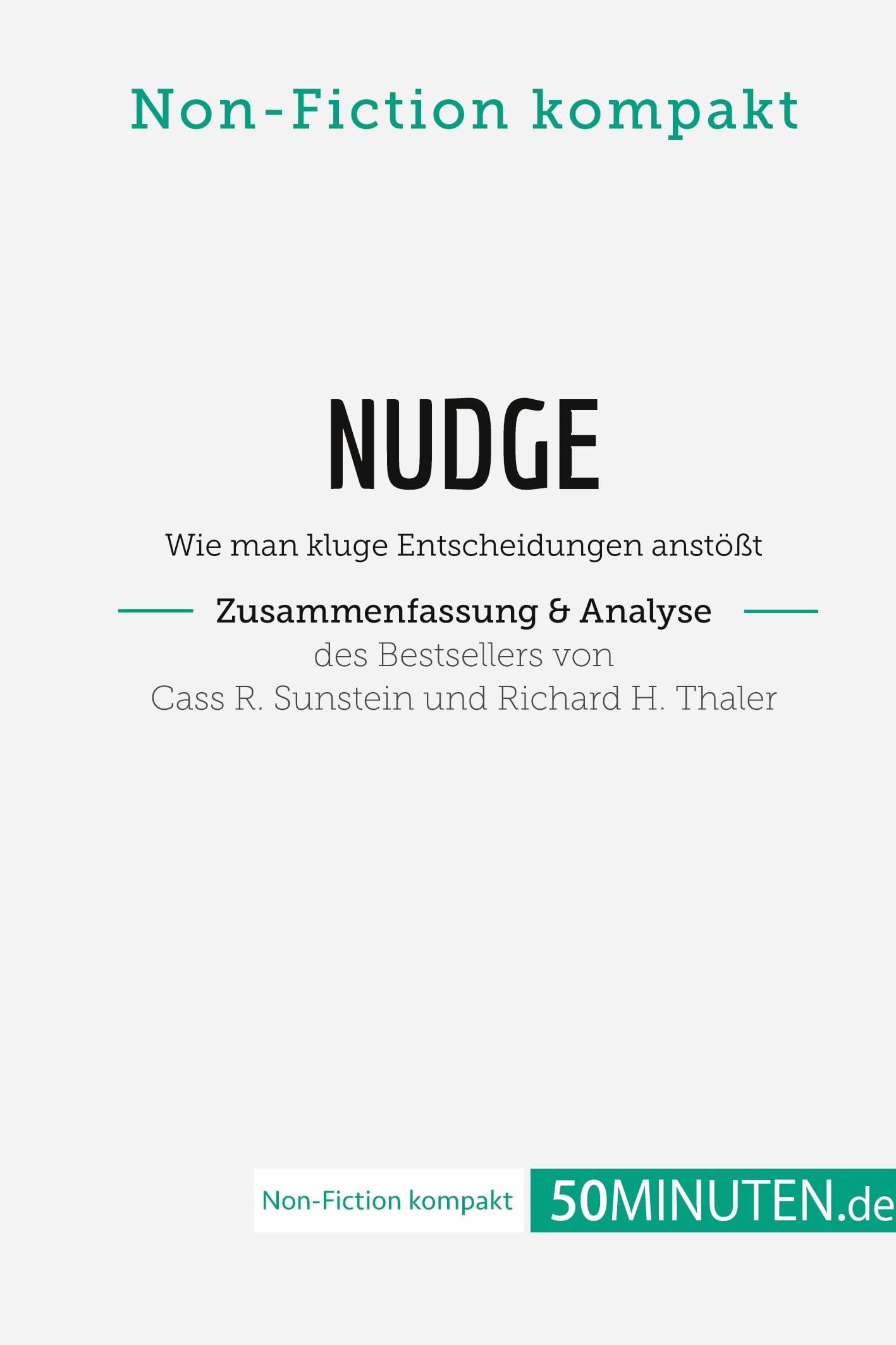 Nudge von Cass R. Sunstein und Richard H. Thaler (Zusammenfassung