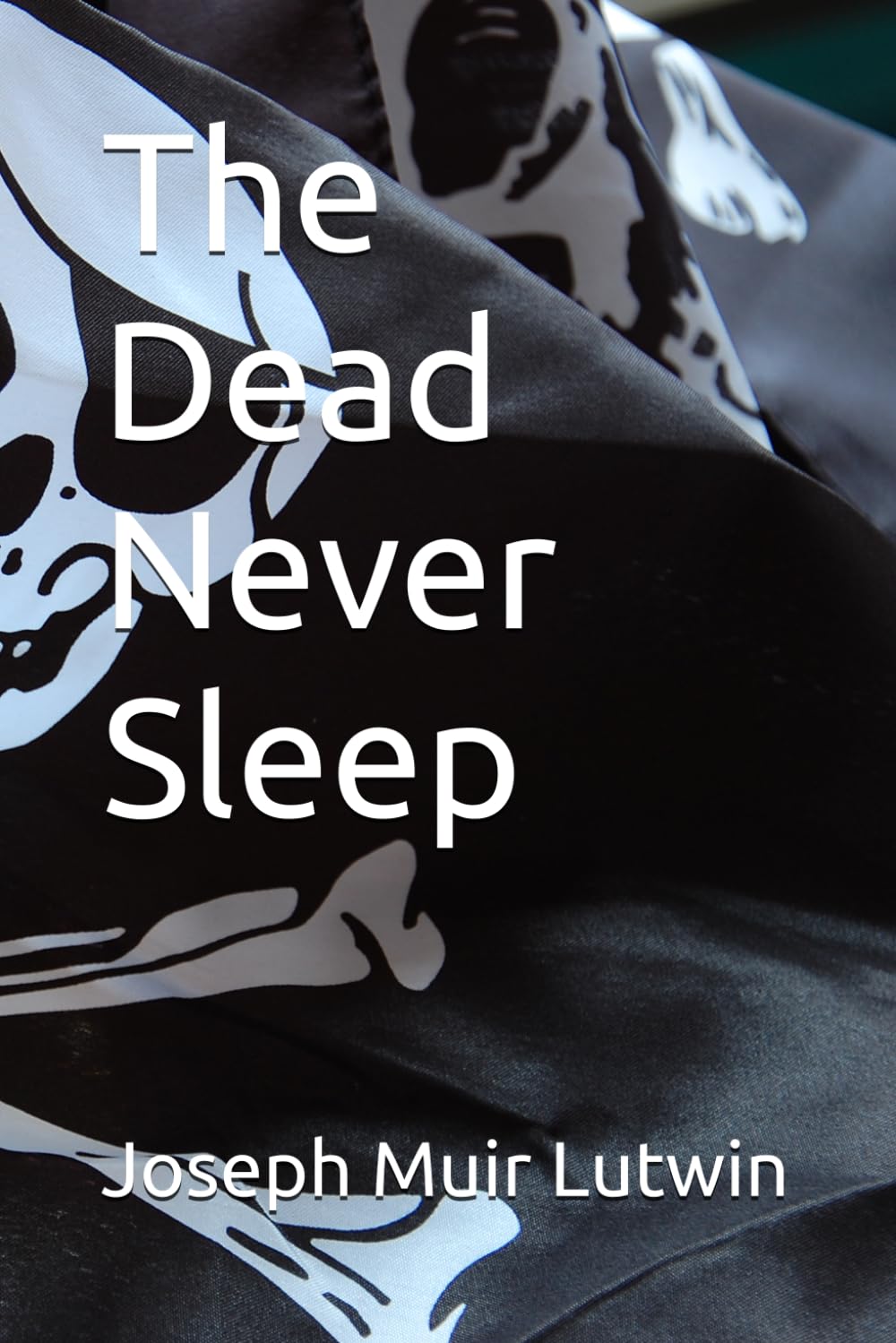 The Dead Never Sleep