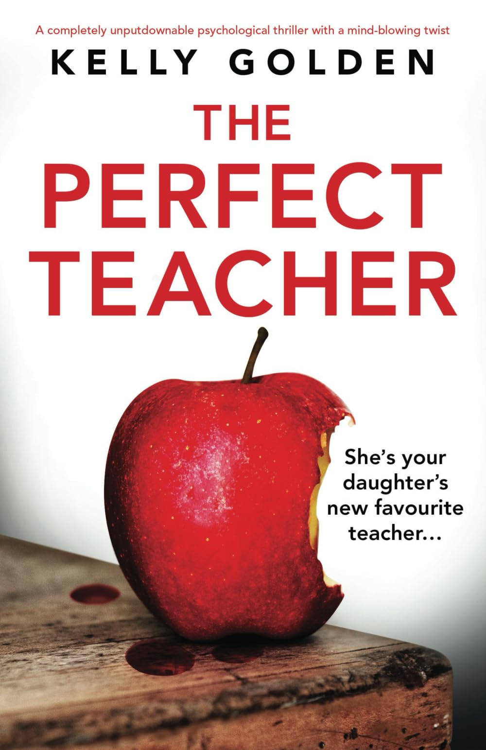 The Perfect Teacher: A completely unputdownable psychological thriller with a mind-blowing twist