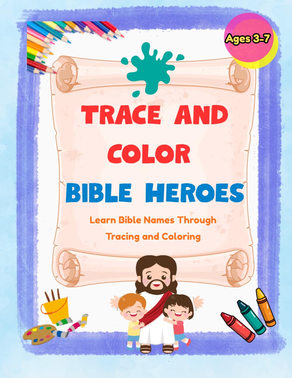 Trace and Color Bible Heroes: Bible Heroes Activity Book for Kids