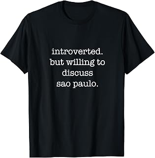 Introverted Sao Paulo Lover - Funny Sarcastic Ironic Humor T-Shirt