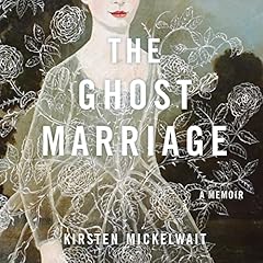 The Ghost Marriage Audiolibro Por Kirsten Mickelwait arte de portada