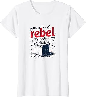Political Rebel Without A Party Protest Statement T-Shirt