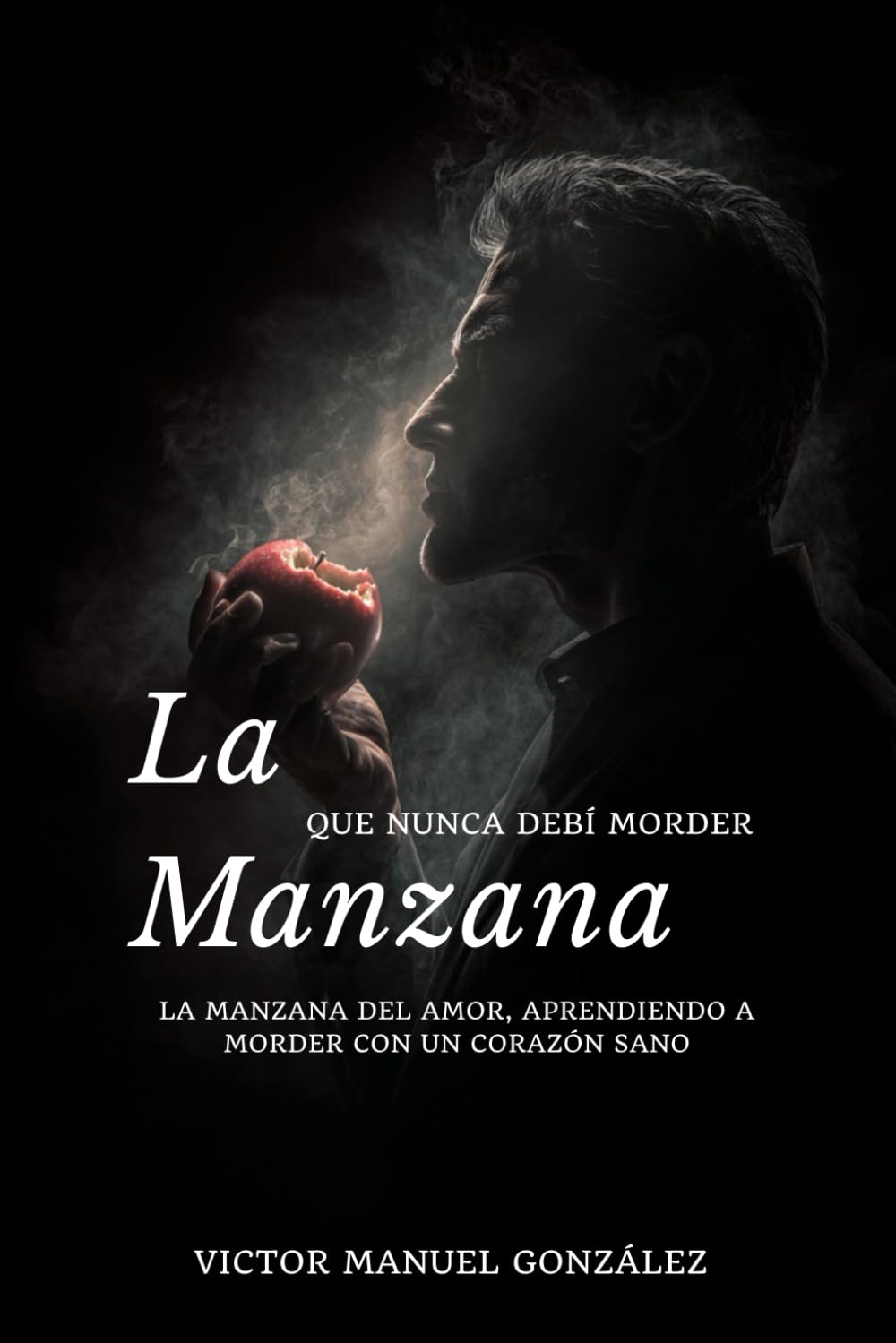 La Manzana que Nunca Debí Morder: La Manzana del Amor, Aprendiendo a Morder con un Corazón Sano