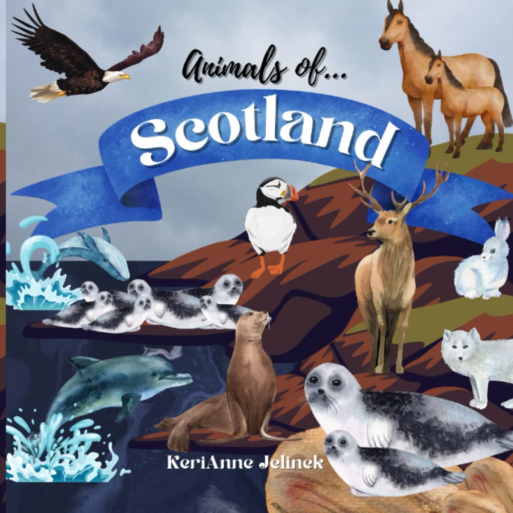 Animals of Scotland - Scotland Animals Book for Kids, Scottish Animals, Scotland Book, Scotland Kids, Scotland Animal Book for Kids, Animal Book for ... Picture Book (Animals of the World Series)