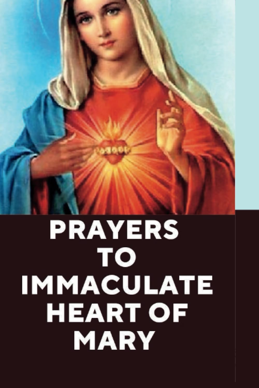 Prayers to Immaculate Heart of Mary: Nine Days Novena with Mercy Consecration by Pope Pius XII to Heart of Mary