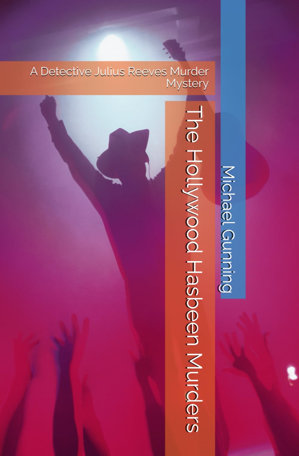 The Hollywood Hasbeen Murders: A Detective Julius Reeves Murder Nystery (A Julius Reeves Murder Mystery)