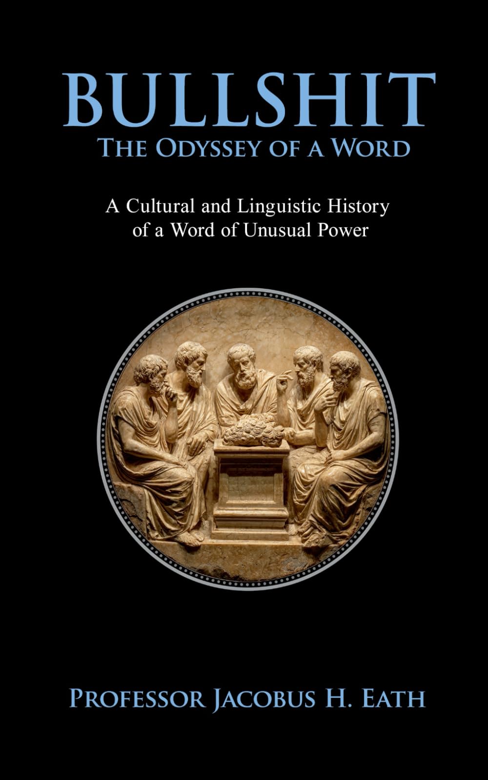 Bullshit - The Odyssey of a Word: Rude, Funny, Offensive Gift for Him or Her