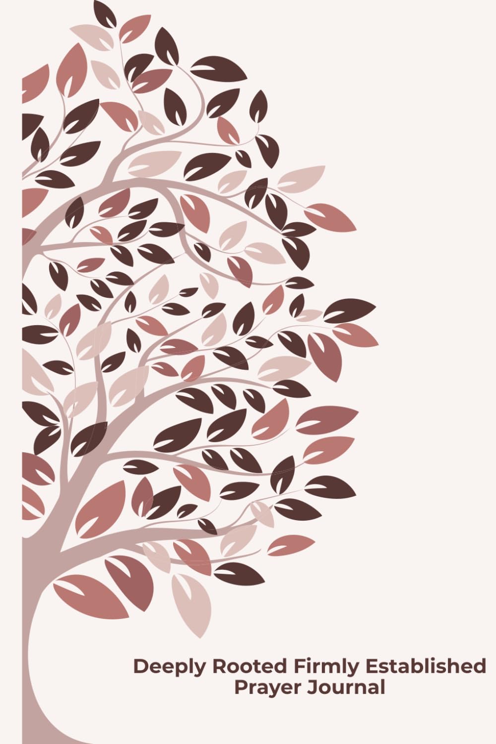 Deeply Rooted and Firmly Established: Prayer Journal