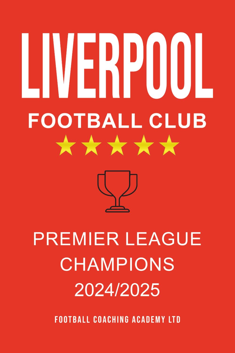 LIVERPOOL FOOTBALL CLUB PREMIER LEAGUE CHAMPIONS 2024/2025: FC LIVERPOOL YNWA
