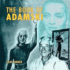 Gray Barker's Book of Adamski Audiolibro Por George Adamski, Gray Barker, Desmond Leslie, Alice K. Wells, Michael G. Mann arte de portada