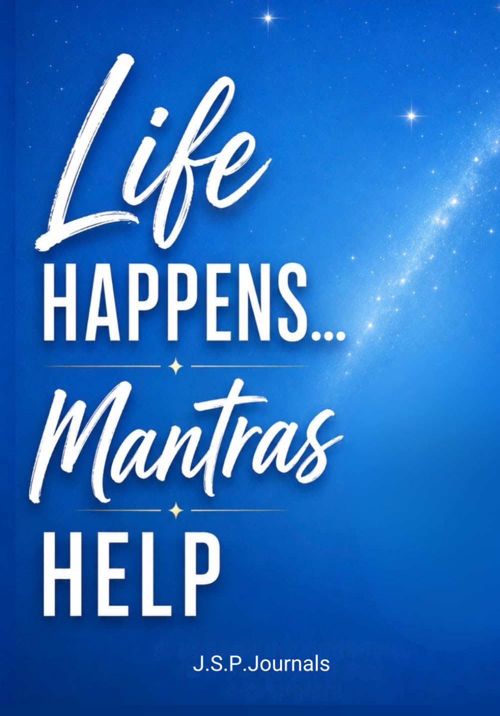 Life Happens…..Mantras Help