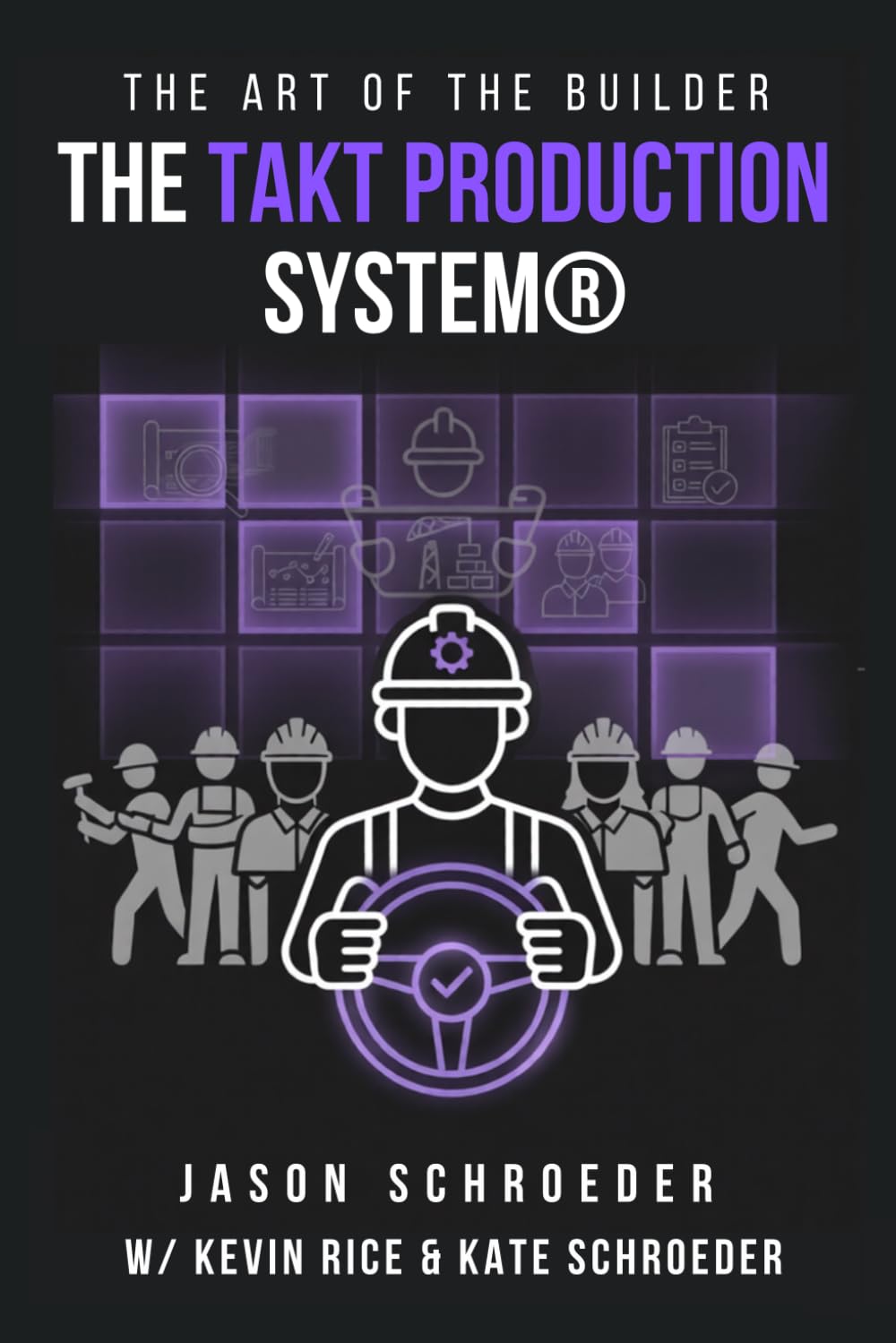 The Takt Production System®: A Complete Operating System for Flow in Construction (The Art of the Builder)