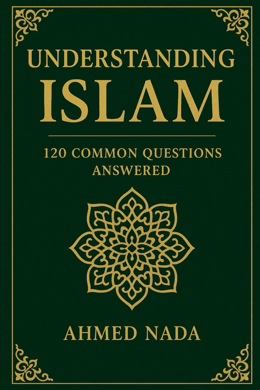 Understanding Islam: 120 Questions Answered