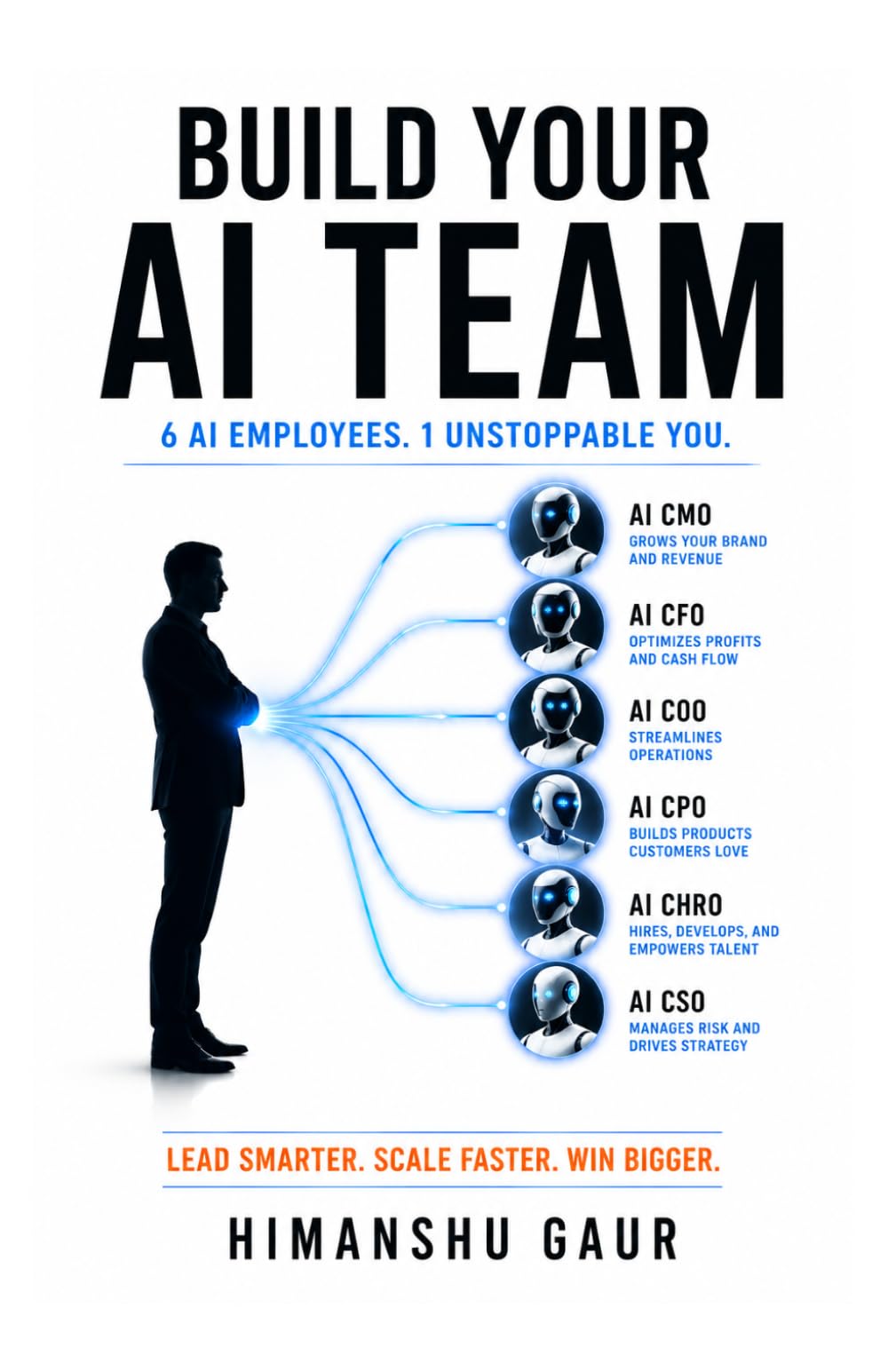 AI for the Solo CEO: Run a Lean Business with AI as Your Team - The LEAN AI Framework to Automate Marketing, Sales, Operations, and Scale to $1M Without Hiring