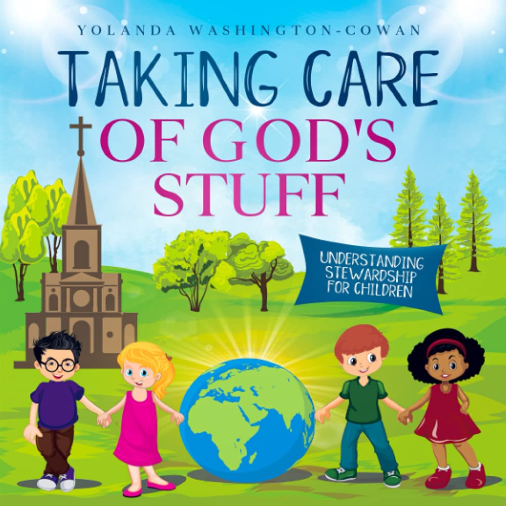 Taking Care of God's Stuff: Understanding Stewardship for Children (Tilla's Path to Purpose)