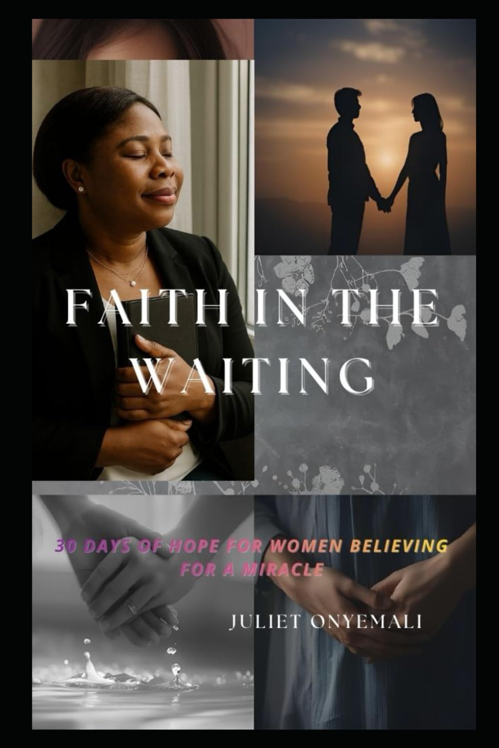Faith in The Waiting: This devotional is designed to guide your heart gently every day through Scripture, prayer, meditation, faith affirmations, and reflection.
